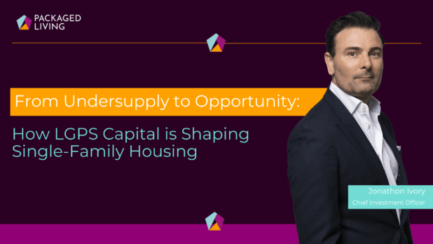 From Undersupply to Opportunity: How LGPS Capital is Shaping  Single-Family Housing